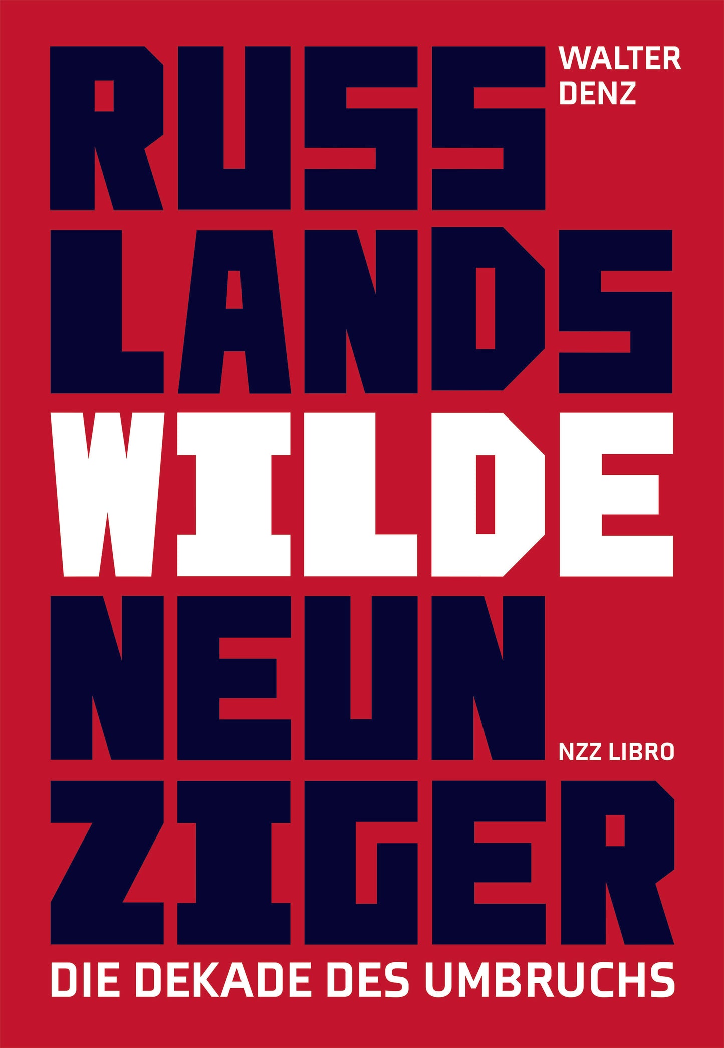 Russlands Wilde Neunziger - Die Dekade des Umbruchs
